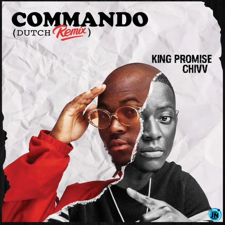 King Promise - Commando (Dutch Remix) ft. Chivv   Mp3 Download lyrics
