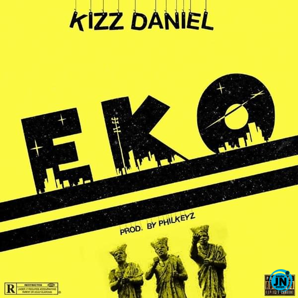 Kizz Daniel - EKO   Mp3 Download lyrics