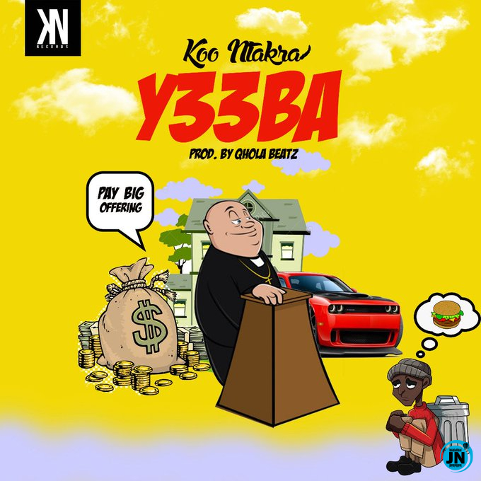 Koo Ntakra - Yeeba   >>  Mp3 Download lyrics