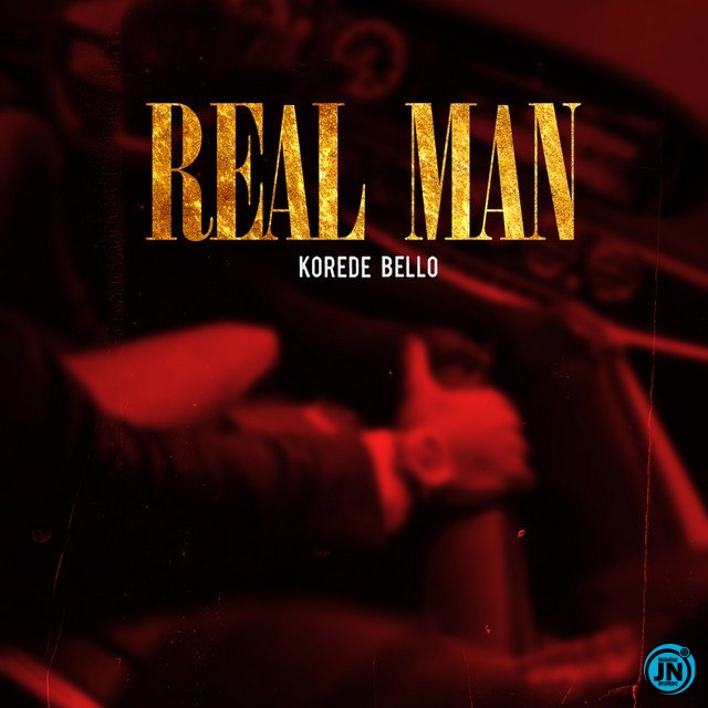 Korede Bello - Real Man   Mp3 Download lyrics