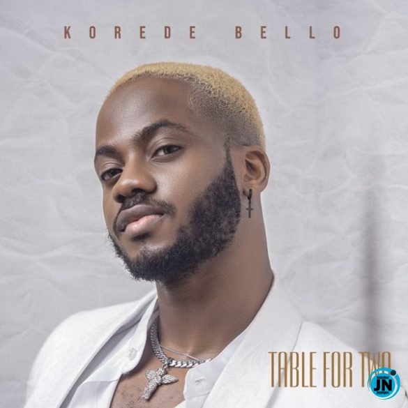 Korede Bello - Table For Two   Mp3 Download lyrics