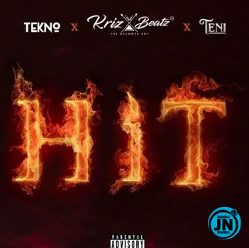 Krizbeatz - Hit ft. Tekno & Teni   Mp3 Download lyrics