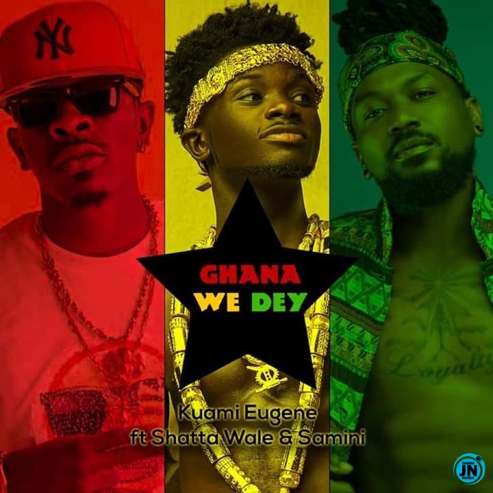 Kuami Eugene - Ghana We Dey ft. Shatta Wale & Samini   Mp3 Download lyrics
