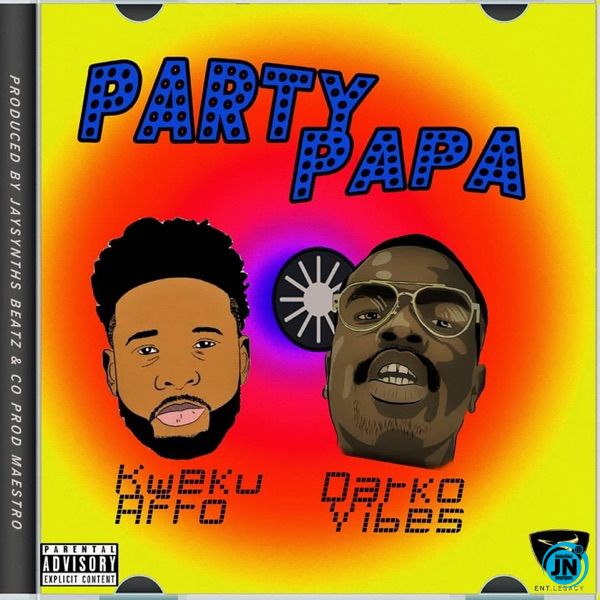 Kweku Afro - Party Papa Ft. Darkovibes   Mp3 Download lyrics