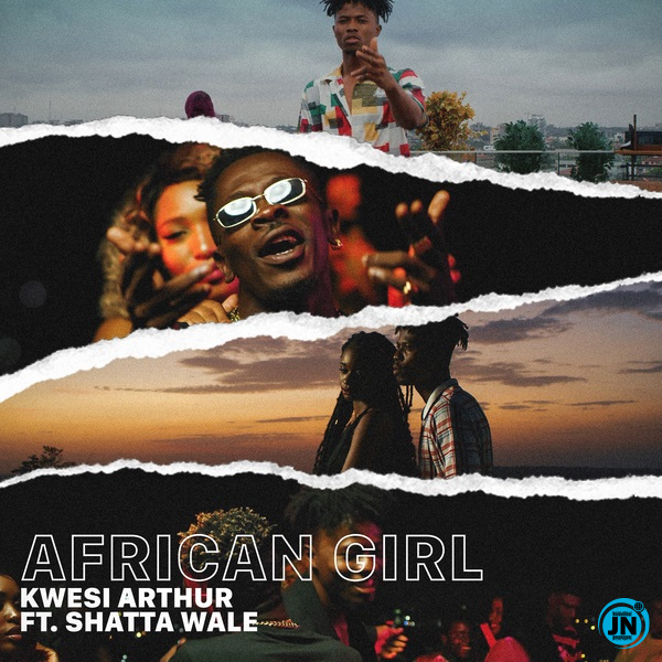 Kwesi Arthur - African Girl ft. Shatta Wale   Mp3 Download lyrics