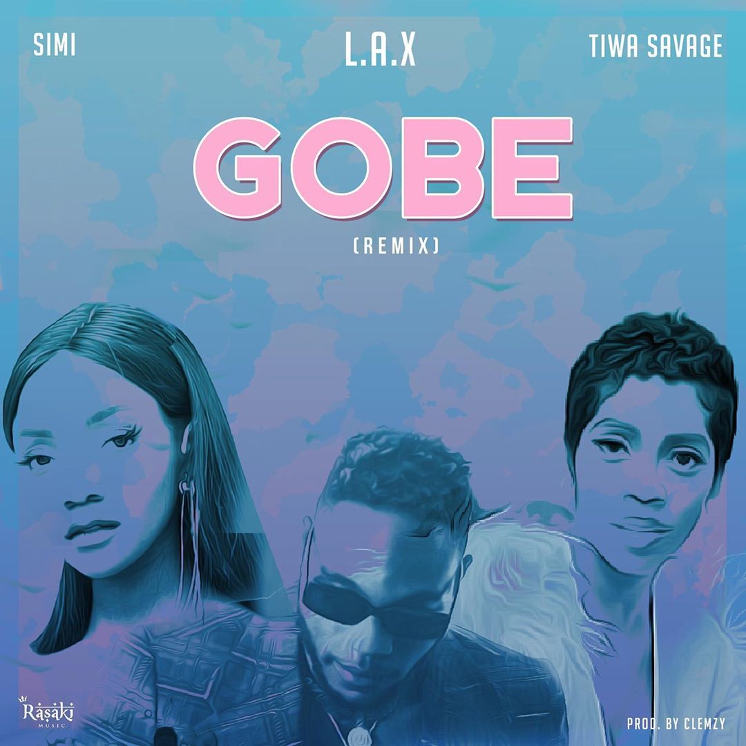 L.A.X - Gobe (Remix) ft. Tiwa Savage, Simi   Mp3 Download lyrics