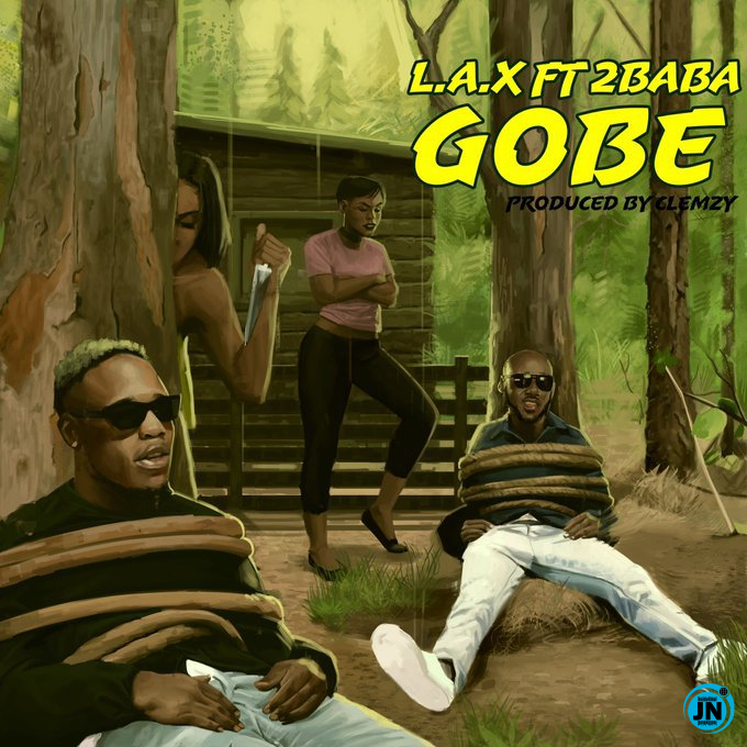 L.A.X - Gobe ft. 2Baba   Mp3 Download lyrics