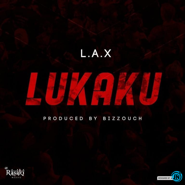 L.A.X - Lukaku   Mp3 Download lyrics