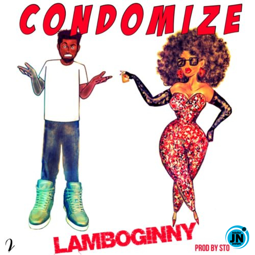 Lamboginny - Condomize   Mp3 Download lyrics