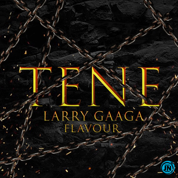 Larry Gaaga - Tene ft. Flavour   Mp3 Download lyrics