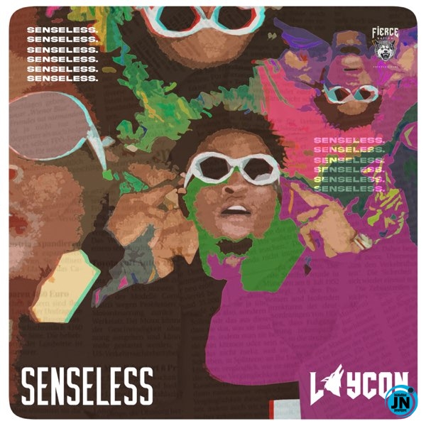 Laycon - Senseless   Mp3 Download lyrics