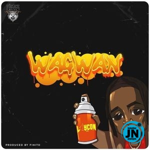 Laycon - Wagwan   Mp3 Download lyrics