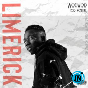 Limerick - WorWor for Nothin   Mp3 Download lyrics
