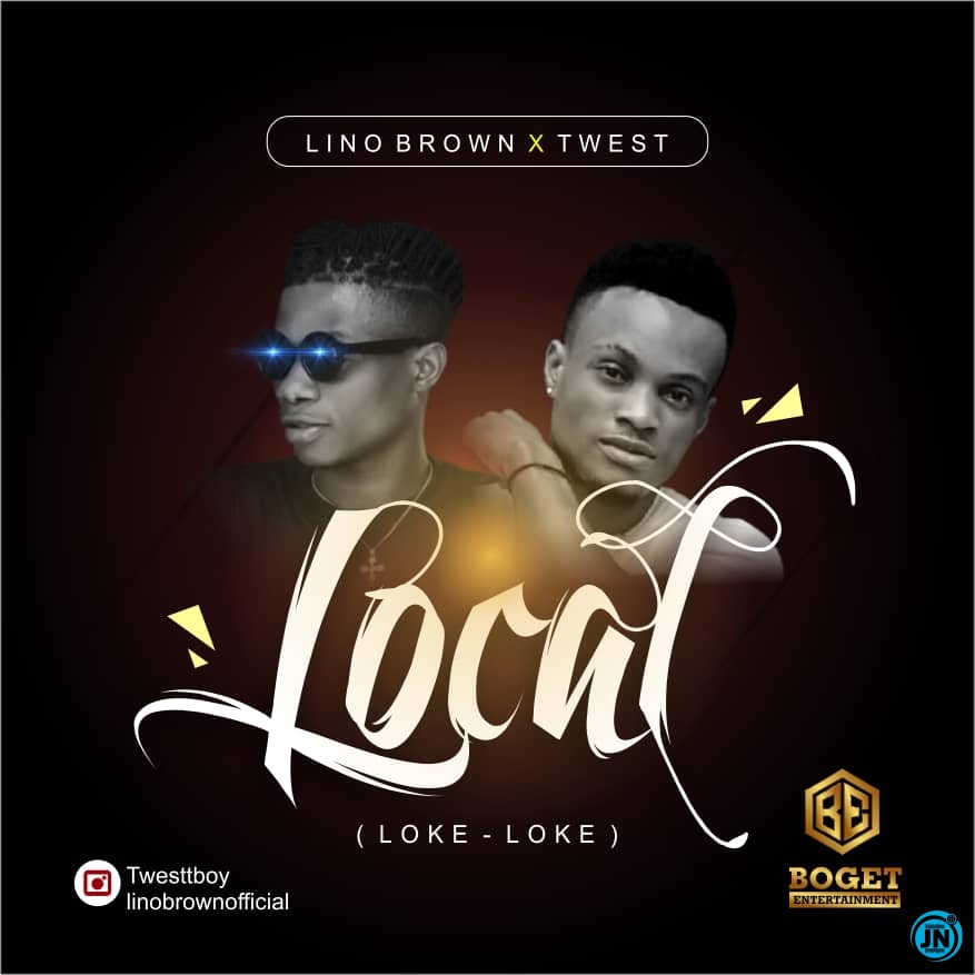 Lino Brown - Local (Loke Loke) ft. Twest   Mp3 Download lyrics