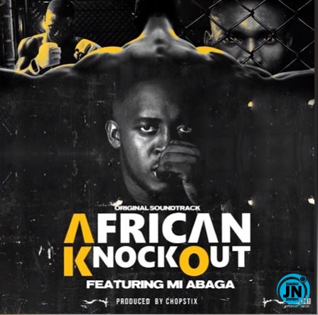 M.I Abaga - African Knockout   Mp3 Download lyrics