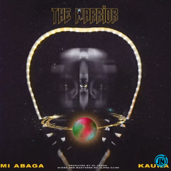 M.I Abaga - The Warrior ft. Kauna   Mp3 Download lyrics
