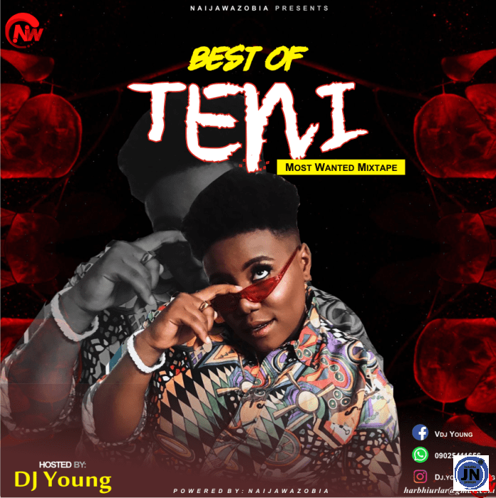 MIXTAPE: DJ Young - Best Of Teni (Most Wanted Mix)   Mp3 Download lyrics
