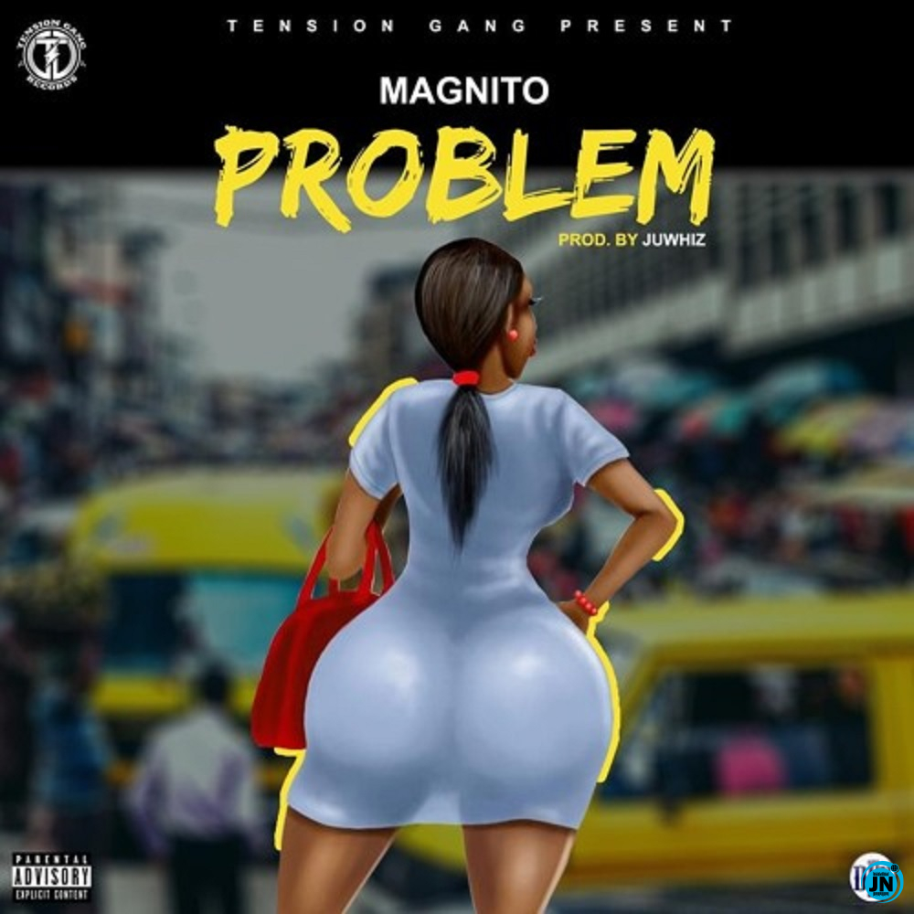 Magnito - Problem   Mp3 Download lyrics