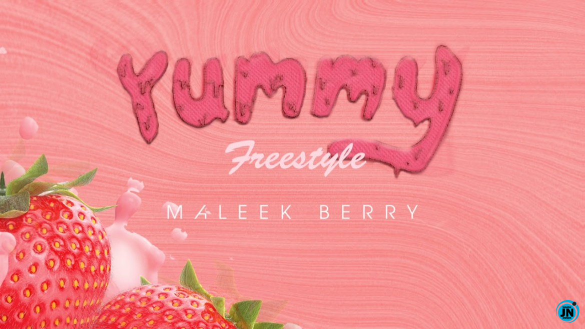 Maleek Berry - Yummy (Freestyle)   Mp3 Download lyrics