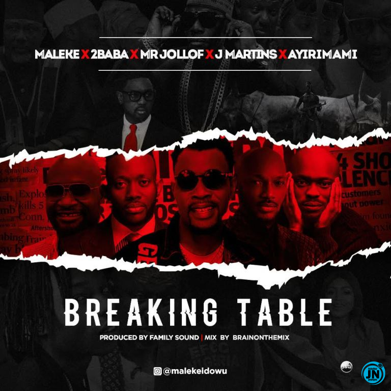 Maleke - Breaking Table ft. 2Baba, Mr Jollof, J Martins & Ayirimami   Mp3 Download lyrics