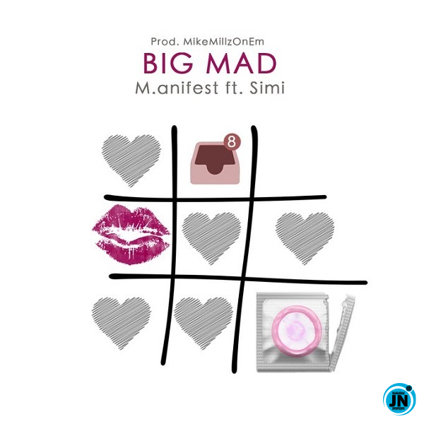 M.anifest - Big Mad Ft. Simi   Mp3 Download lyrics