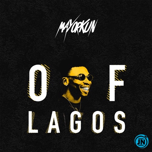 Mayorkun - Of Lagos   Mp3 Download lyrics