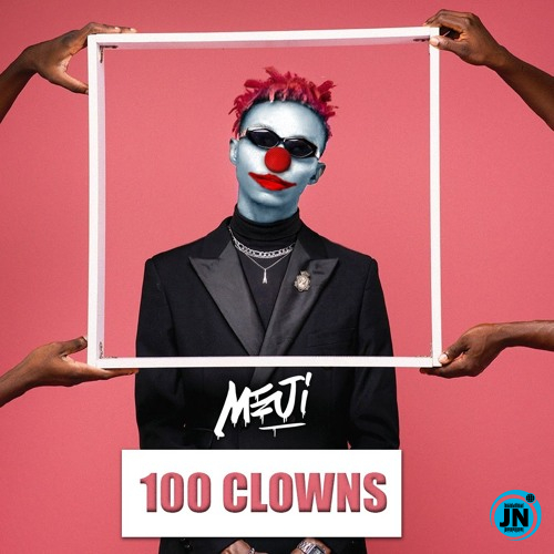 Meji - 100 Clowns (BlaqBonez Diss)   Mp3 Download lyrics