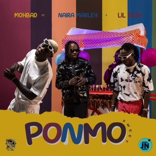 Mohbad - Ponmo Sweet ft. Naira Marley & Lil Kesh   Mp3 Download lyrics