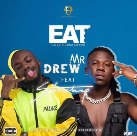 Mr Drew - Eat ft. Stonebwoy   Mp3 Download lyrics
