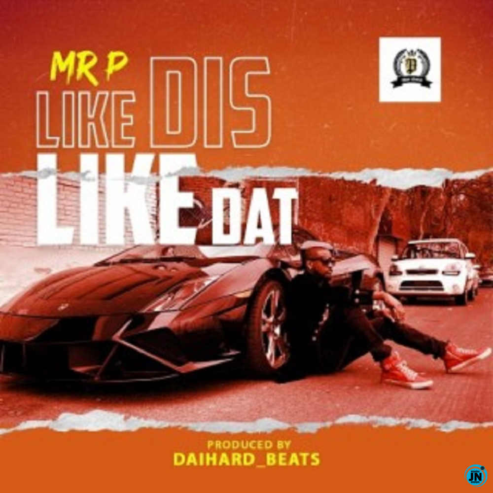 Mr P - Like Dis Like Dat   >>  Mp3 Download lyrics