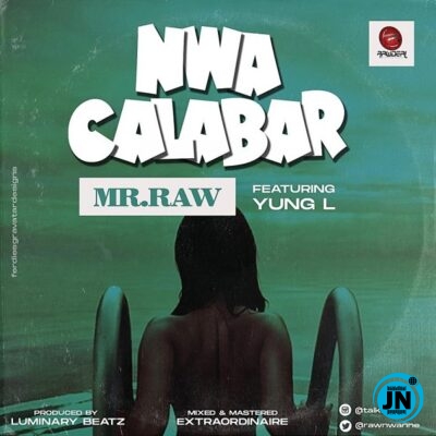 Mr Raw - Nwa Calabar ft. Yung L   Mp3 Download lyrics
