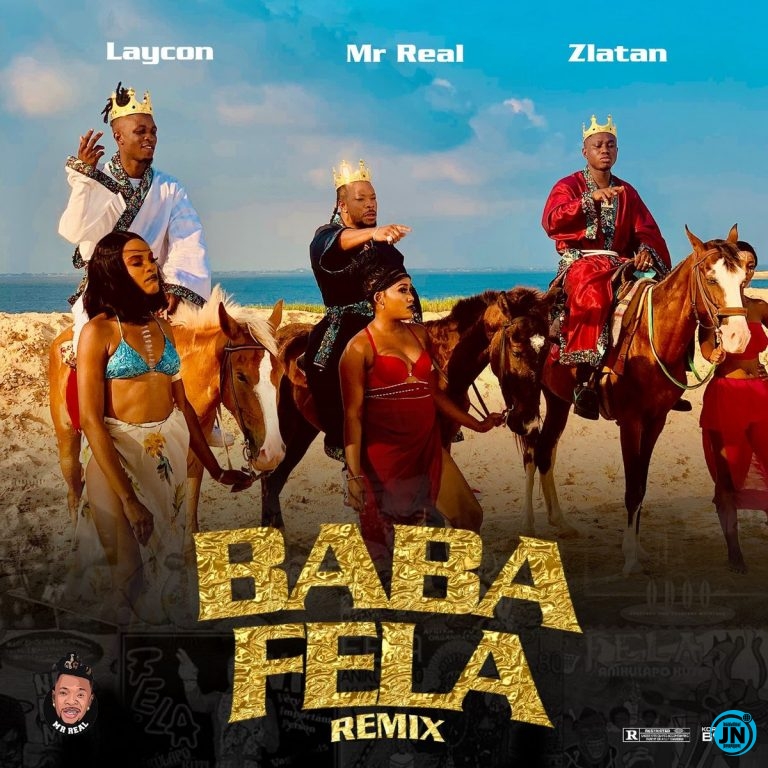 Mr Real - Baba Fela (Remix) ft. Laycon & Zlatan   Mp3 Download lyrics