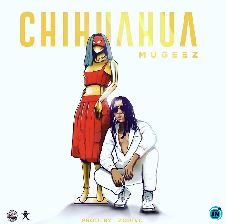 Mugeez (R2Bees) - Chihuahua   Mp3 Download lyrics