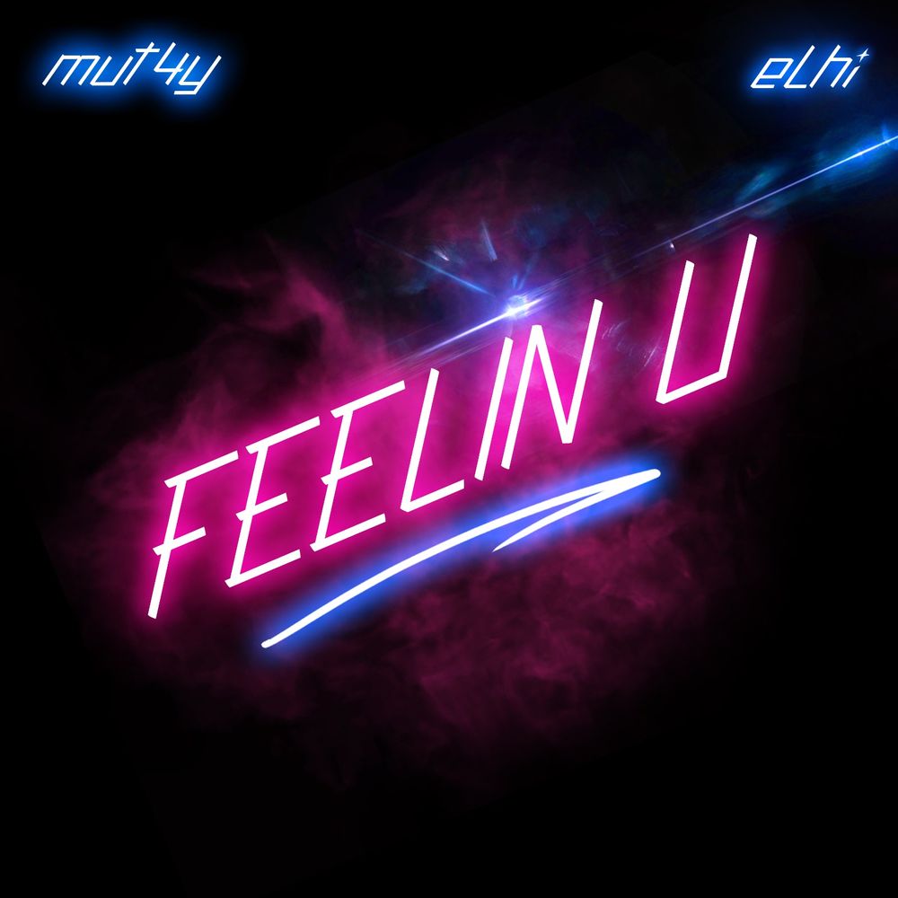 Mut4y & Elhi - Feelin U   Mp3 Download lyrics