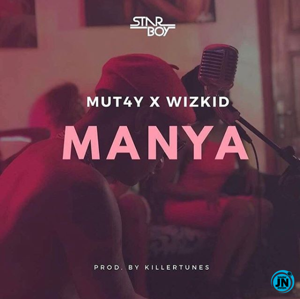 Mut4y ft. Wizkid - Manya   Mp3 Download lyrics