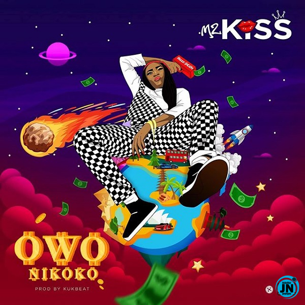 Mz Kiss - Owo Nikoko   Mp3 Download lyrics