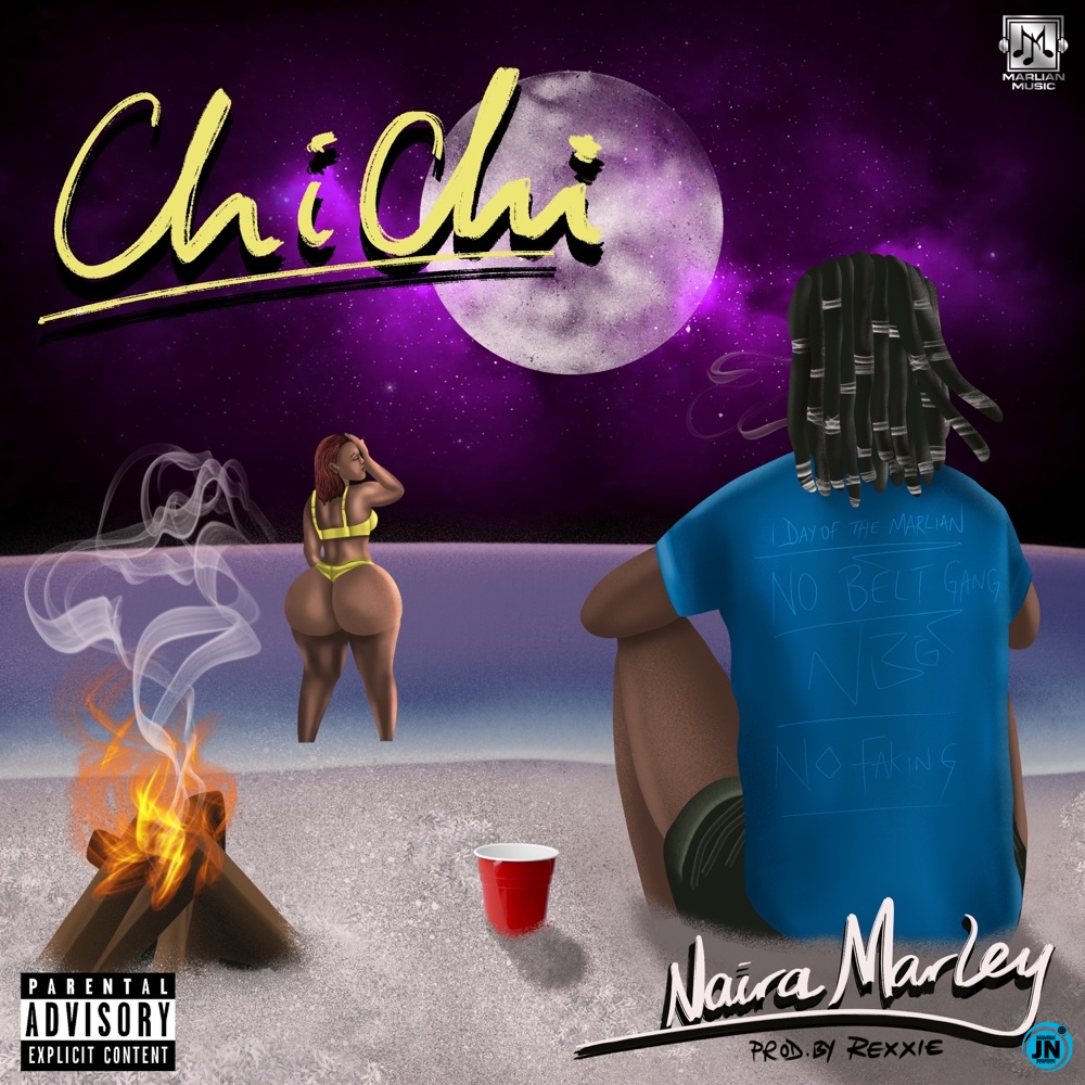 Naira Marley - Chi Chi   Mp3 Download lyrics