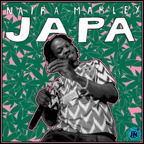 Naira Marley - JAPA   Mp3 Download lyrics
