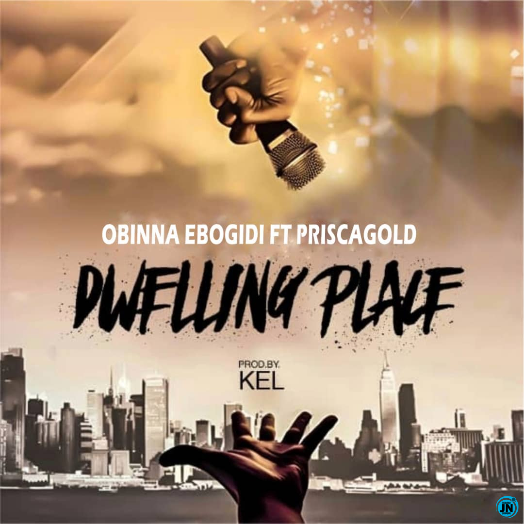 Obinna Ebogidi - Dwelling Place Ft. Prisca Gold   Mp3 Download lyrics