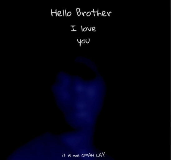 Omah Lay - Hello Brother   Mp3 Download lyrics