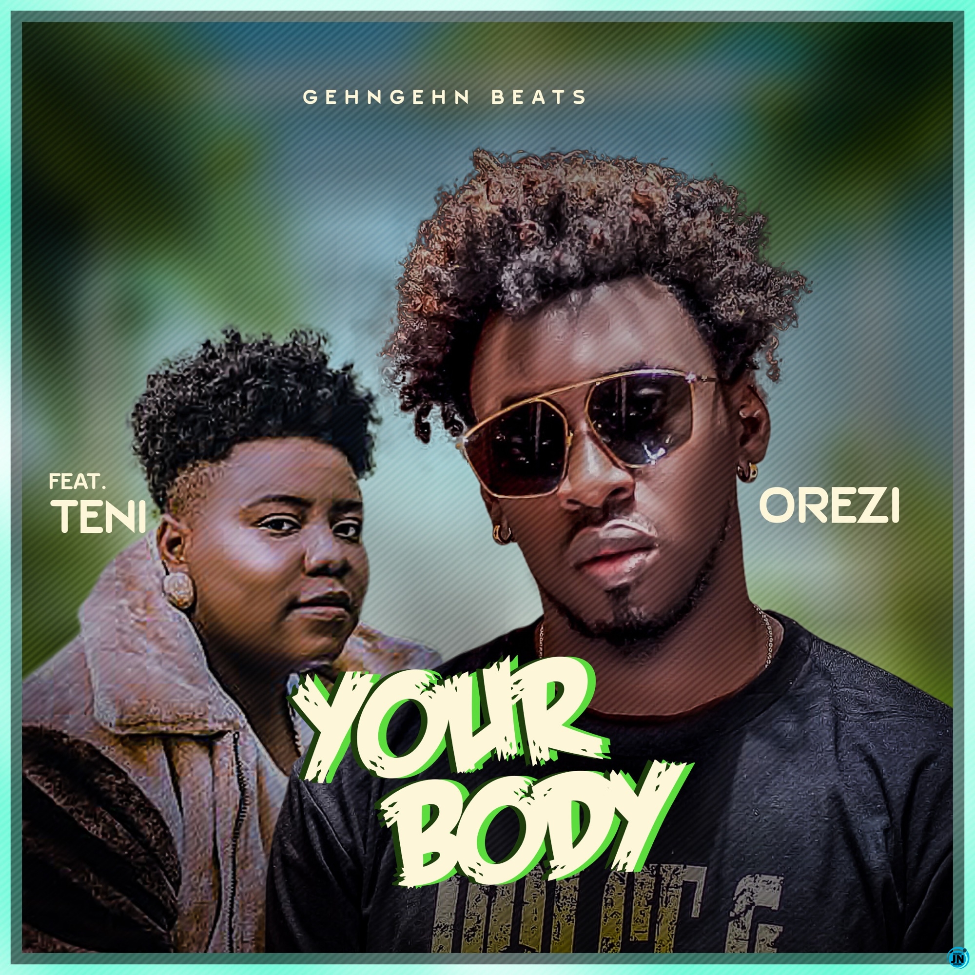 Orezi - Your Body ft. Teni   Mp3 Download lyrics