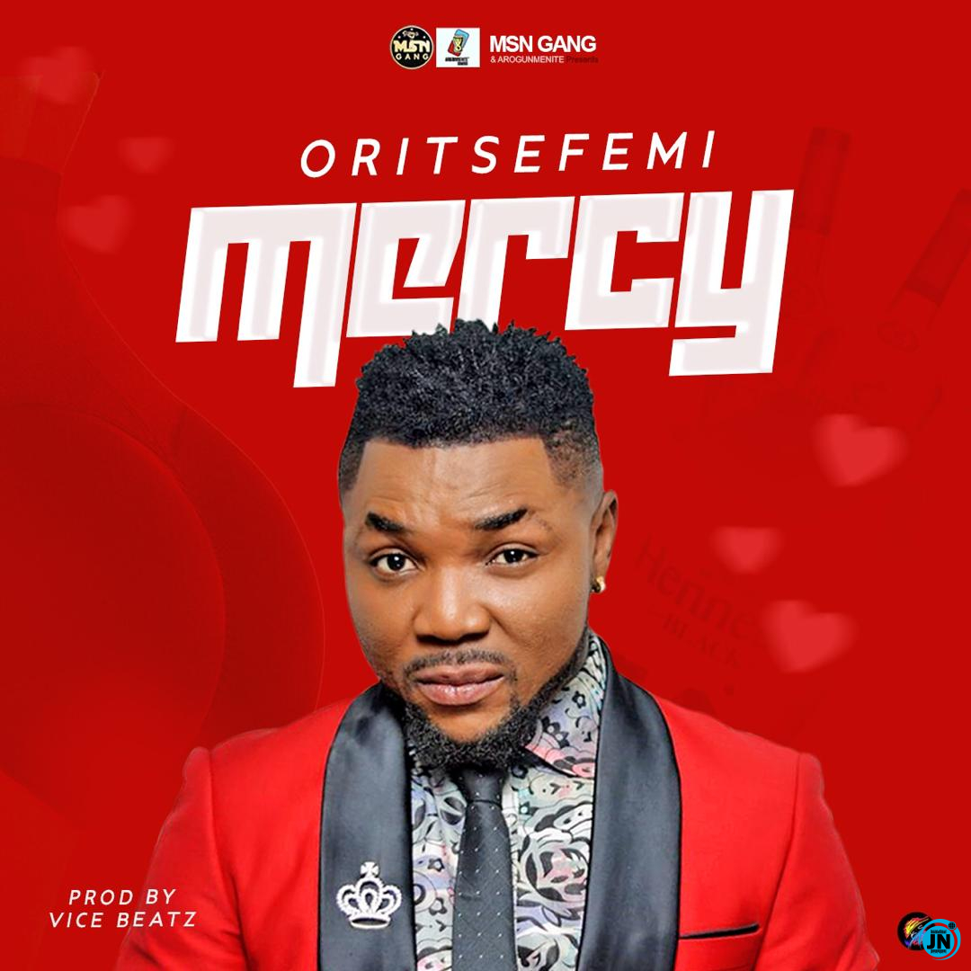 Oritse Femi - Mercy   Mp3 Download lyrics