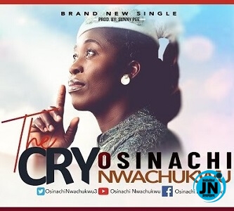 Osinachi Nwachukwu - The Cry   Mp3 Download lyrics