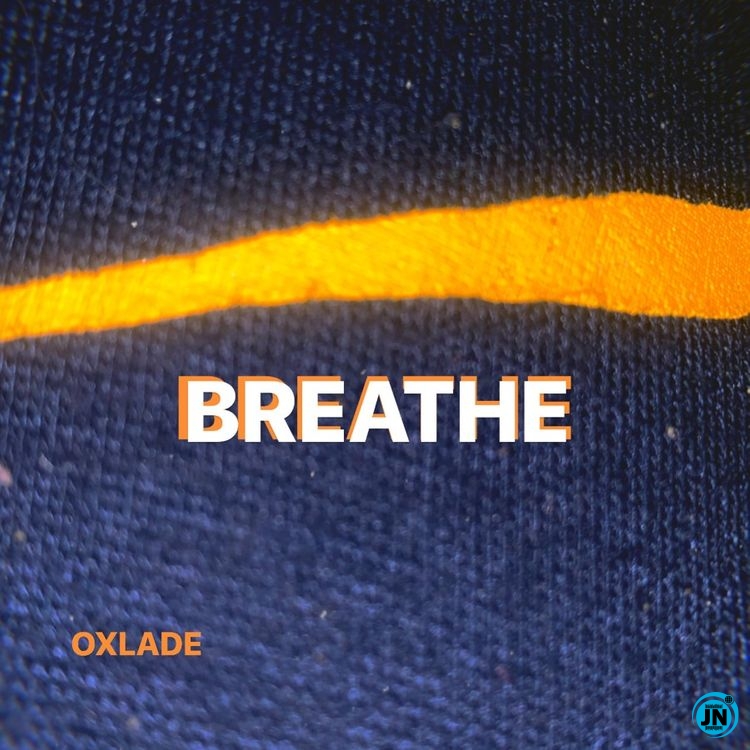 Oxlade - Breathe (Interlude)   Mp3 Download lyrics
