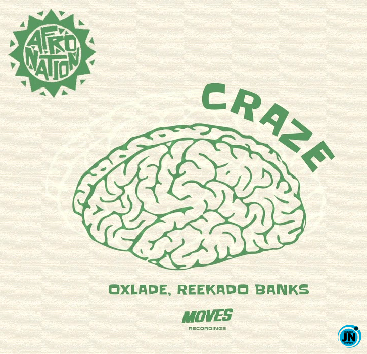 Oxlade - Craze ft. Reekado Banks   >>  Mp3 Download lyrics