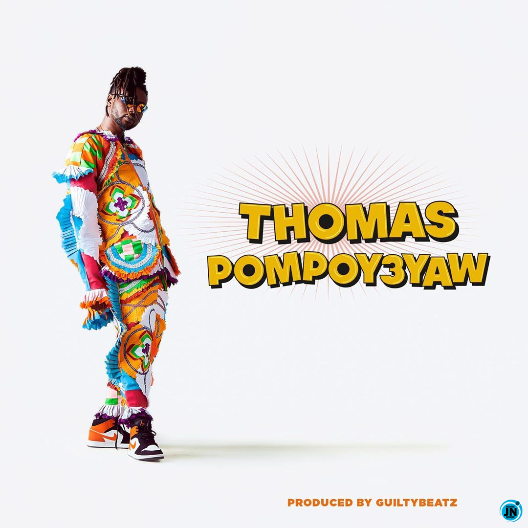 Pappy Kojo - Thomas PompoY3yaw   Mp3 Download lyrics