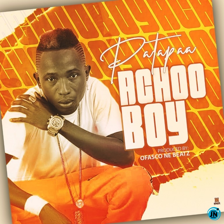 Patapaa - Achoo Boy   Mp3 Download lyrics