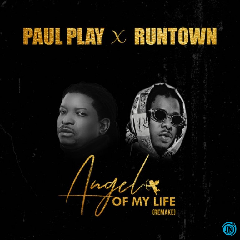 Paul Play - Angel Of My Life (Remix) ft. Runtown   Mp3 Download lyrics