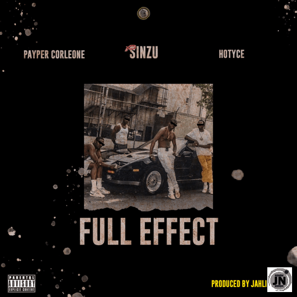 Payper Corleone - Full Effect ft. Sinzu, Hotyce   Mp3 Download lyrics