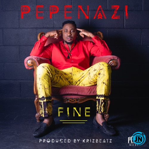 Pepenazi - Fine   Mp3 Download lyrics